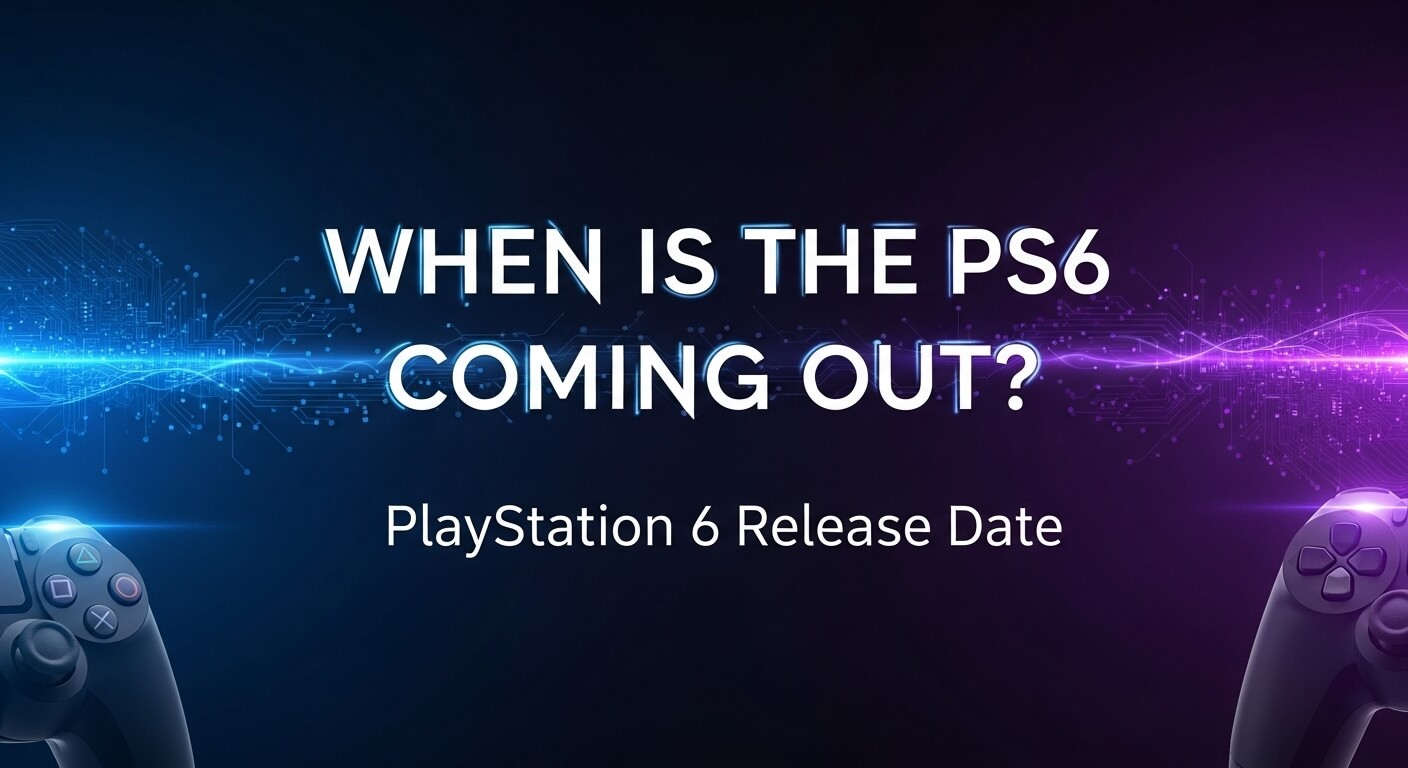 When is the PS6 Coming Out?, play station 6 release date