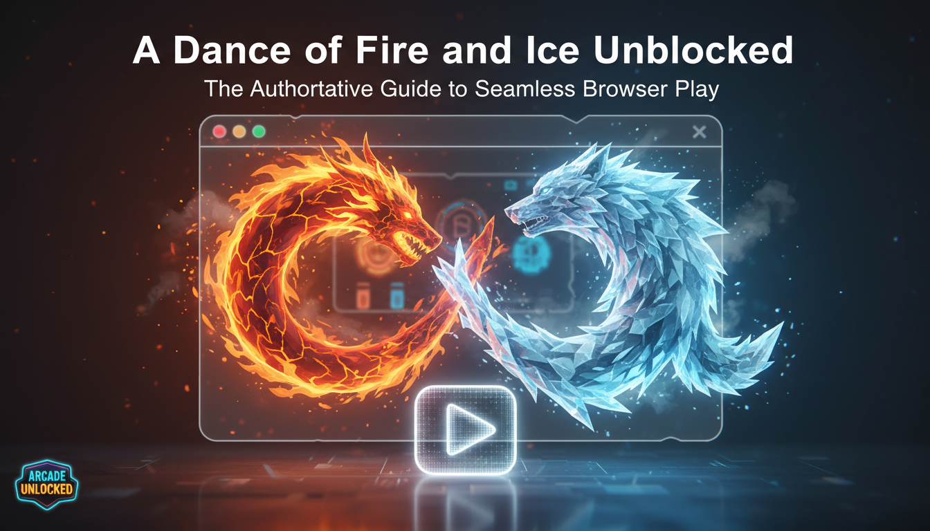 A Dance of Fire and Ice Unblocked: The Authoritative Guide to Seamless Browser Play
