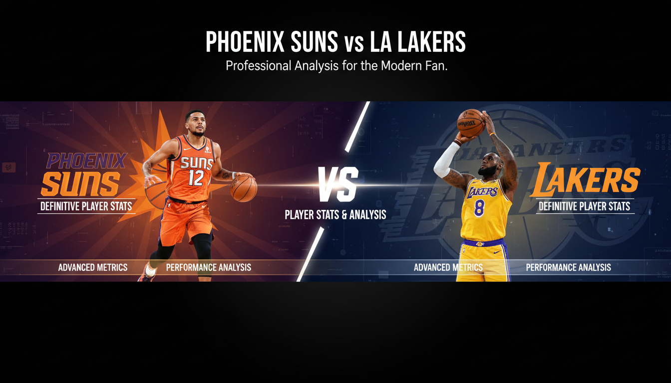 Phoenix Suns vs LA Lakers: Definitive Player Stats, Advanced Metrics, and Performance Analysis